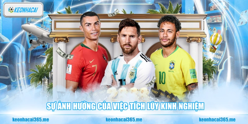 Kinh Nghiệm Cá Cược Bóng Đá - Bí Quyết Chiến Thắng Cao Thủ 1 Sự ảnh hưởng của việc tích lũy kinh nghiệm