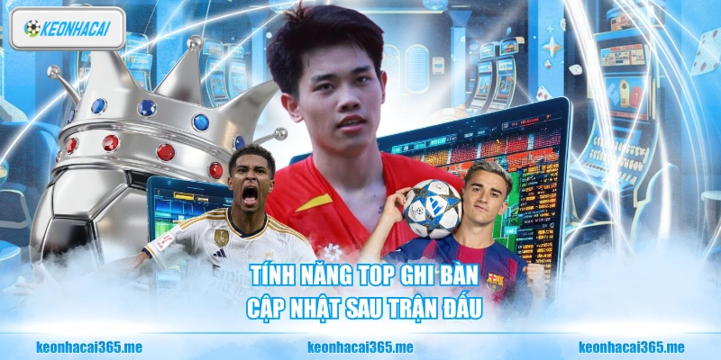 Kèo Nhà Cái – Tra Cứu Tỷ Lệ Kèo Bóng Đá Trực Tiếp Và Miễn Phí 24/7 167 Tính năng top ghi bàn cập nhật sau trận đấu